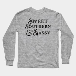 Souther Sweet and Sassy - Southern Girl Humor Long Sleeve T-Shirt